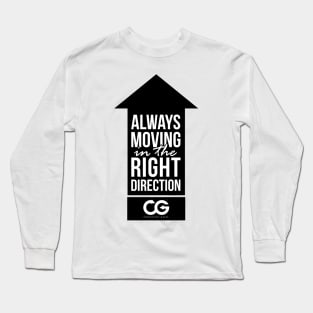 Always moving in the right direction T-shirt! Long Sleeve T-Shirt